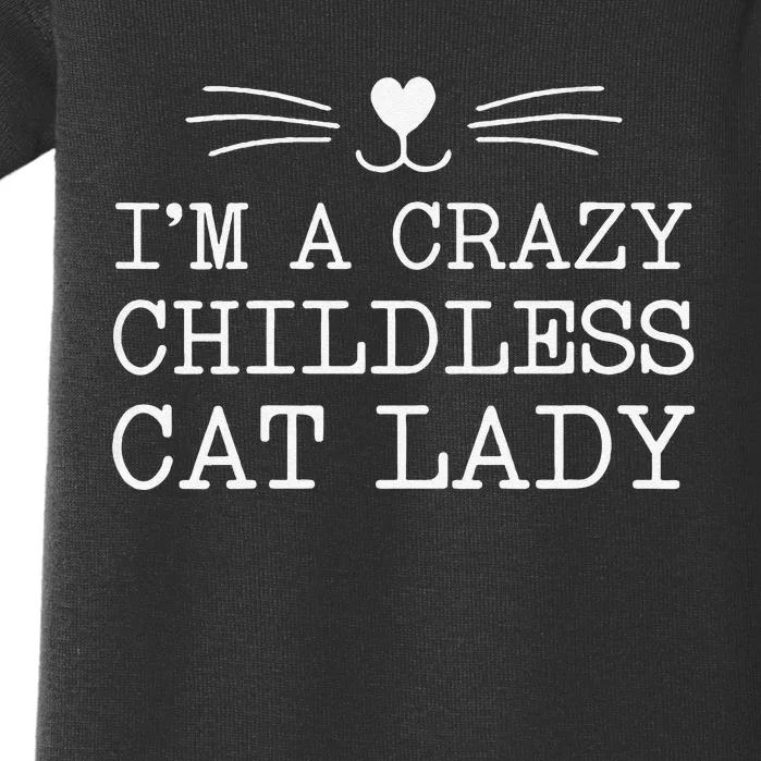 Women Im A Crazy Childless Cat Lady Funny 2024 Gift Baby Bodysuit