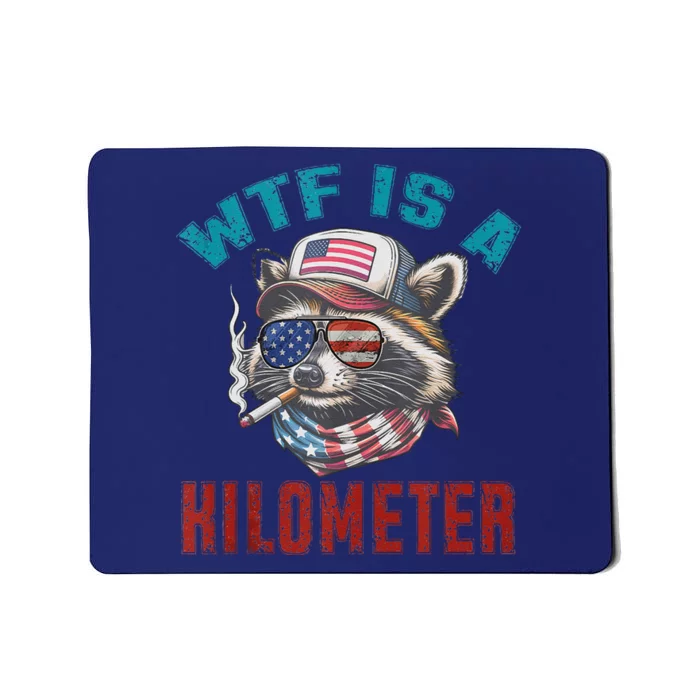 Wtf Is A Kilometer American Raccoon Mousepad