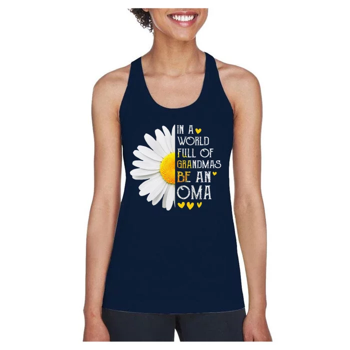 Womens In A World Full Of Grandmas Be An Oma Daisy Mother's Day Women's Racerback Tank