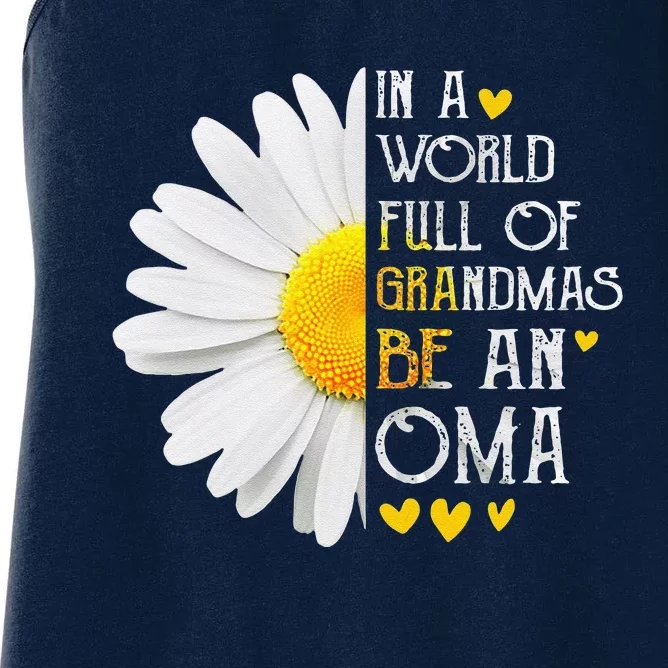 Womens In A World Full Of Grandmas Be An Oma Daisy Mother's Day Women's Racerback Tank