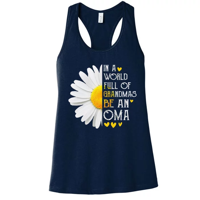 Womens In A World Full Of Grandmas Be An Oma Daisy Mother's Day Women's Racerback Tank