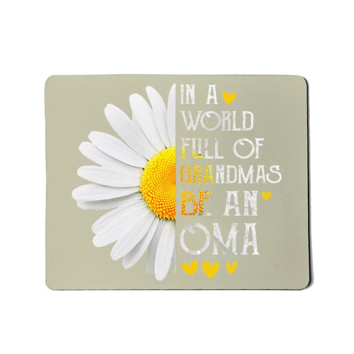 Womens In A World Full Of Grandmas Be An Oma Daisy Mother's Day Mousepad