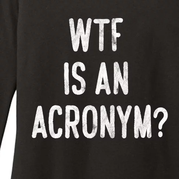 WTF Is An Acronym Funny Womens CVC Long Sleeve Shirt