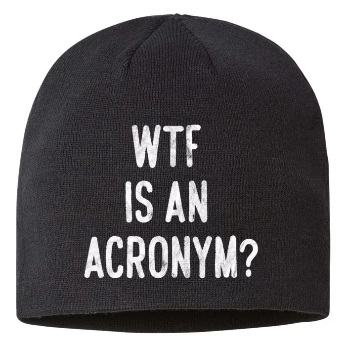 WTF Is An Acronym Funny 8 1/2in Sustainable Knit Beanie