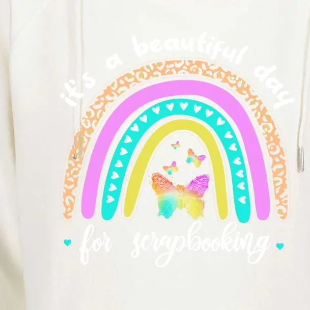 Wo It's A Beautiful Day For Scrapbooking Boho Rainbow Funny Gift Womens Funnel Neck Pullover Hood