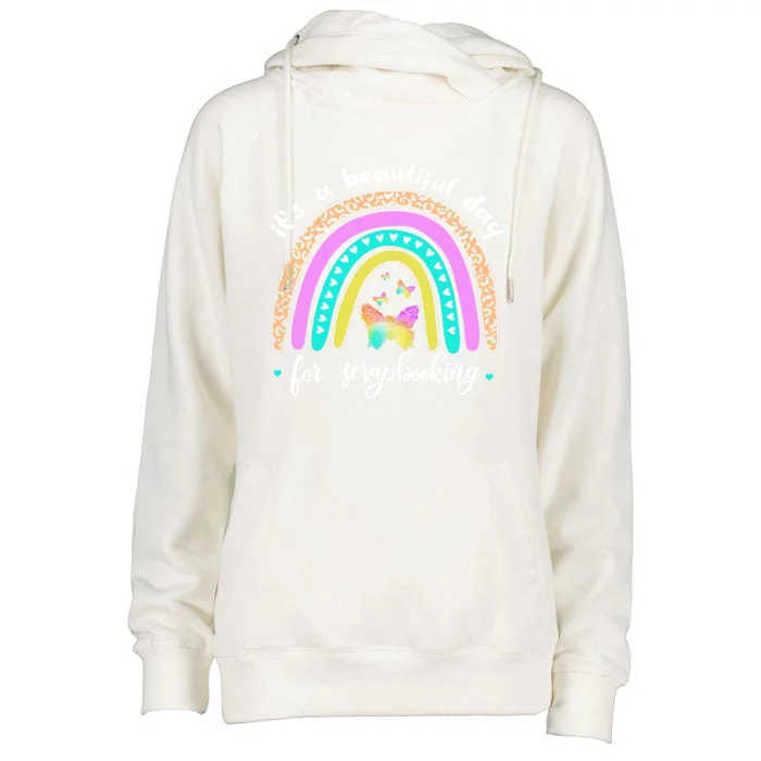 Wo It's A Beautiful Day For Scrapbooking Boho Rainbow Funny Gift Womens Funnel Neck Pullover Hood