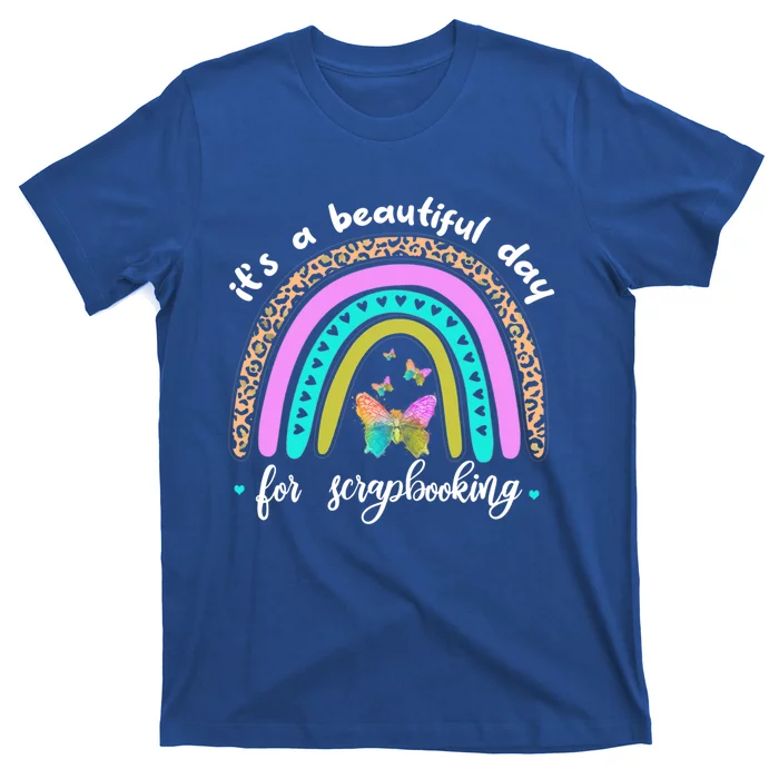 Wo It's A Beautiful Day For Scrapbooking Boho Rainbow Funny Gift T-Shirt