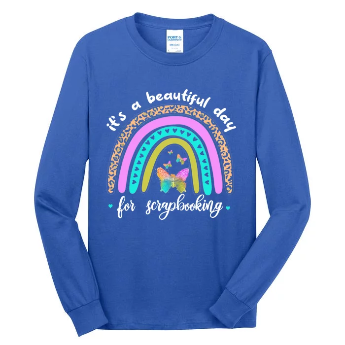 Wo It's A Beautiful Day For Scrapbooking Boho Rainbow Funny Gift Tall Long Sleeve T-Shirt