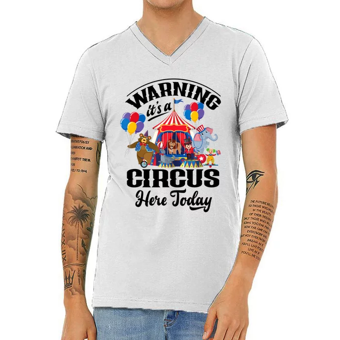 Warning It'S A Circus Here Today Carnival Birthday Party V-Neck T-Shirt