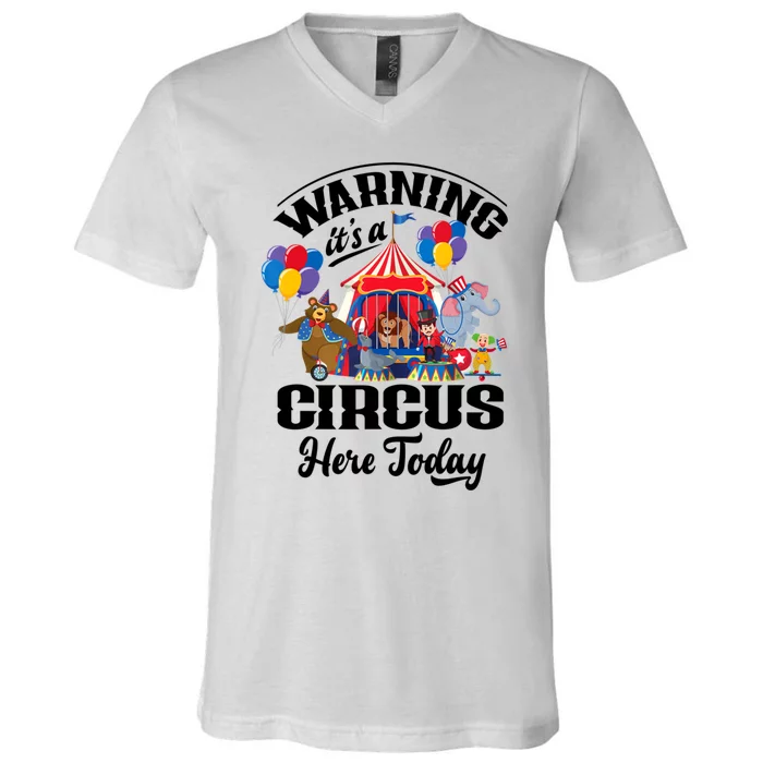 Warning It'S A Circus Here Today Carnival Birthday Party V-Neck T-Shirt