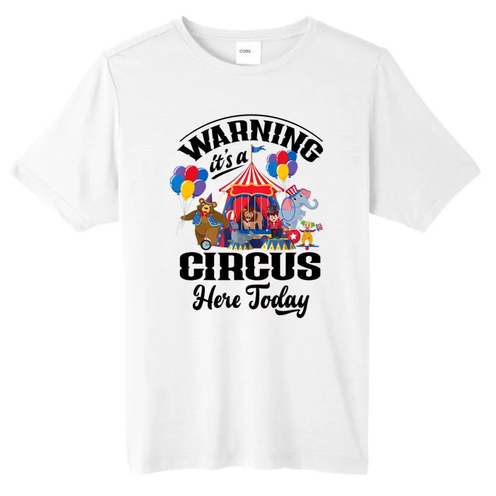 Warning It'S A Circus Here Today Carnival Birthday Party ChromaSoft Performance T-Shirt