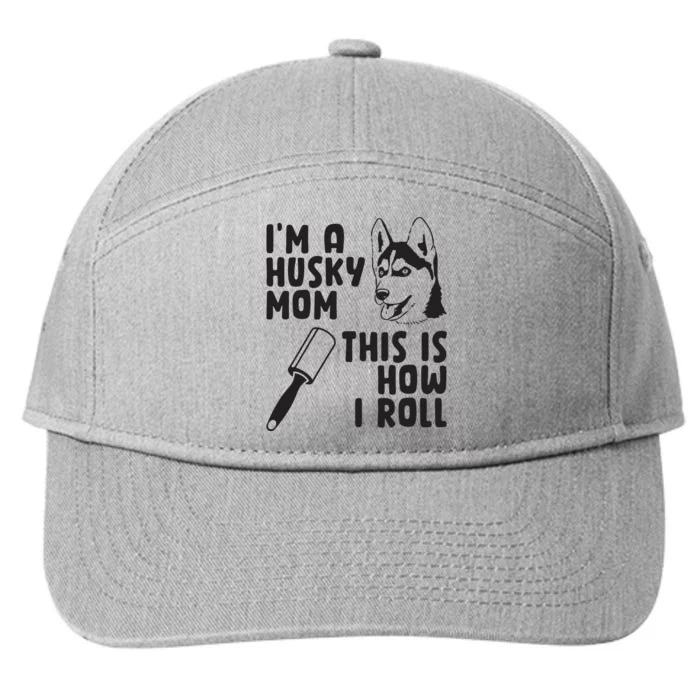 Womens Im A Husky Mom This Is How I Roll Funny Husky Dog Lover 7-Panel Snapback Hat