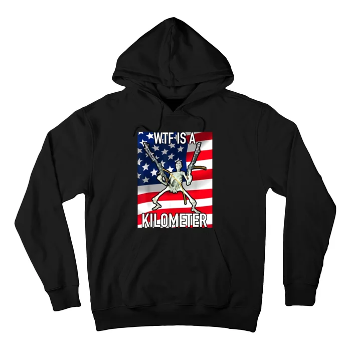 Wtf Is A Kilometer Funny Meme American Flag Hoodie