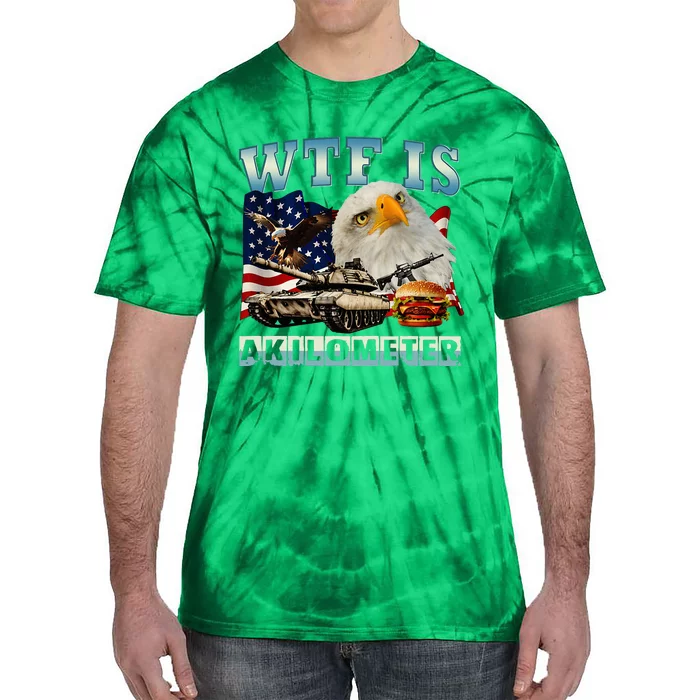 Wtf Is A Kilometer Eagle Badge American Signature Burger Tie-Dye T-Shirt