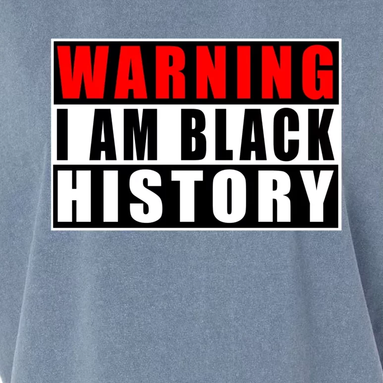 Warning I Am Black History Month Gift Garment-Dyed Women's Muscle Tee