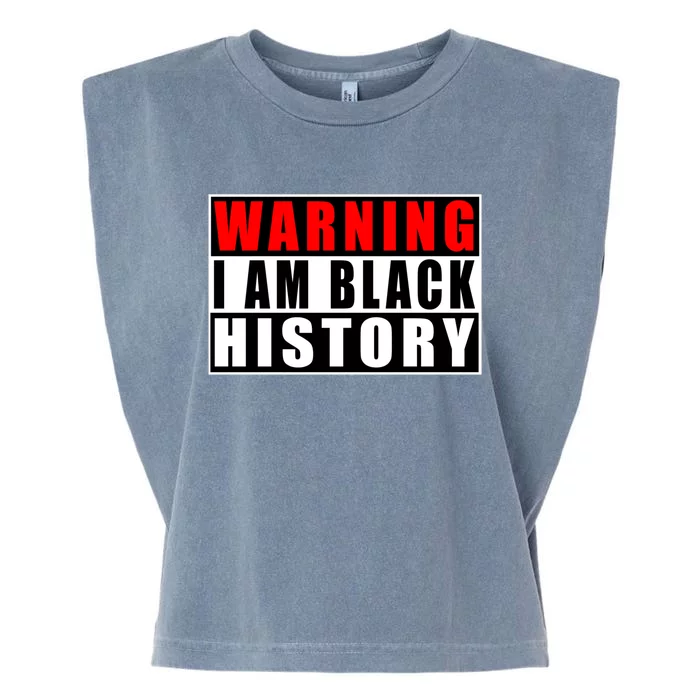 Warning I Am Black History Month Gift Garment-Dyed Women's Muscle Tee