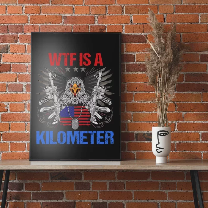 Wtf Is A Kilometer Eagle American Flag Usa 4th Of July Poster