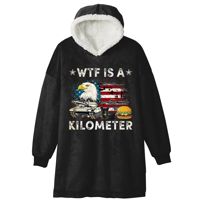 Wtf Is A Kilometer Eagle Badge American Signature Burger Funny 4th Of July Hooded Wearable Blanket