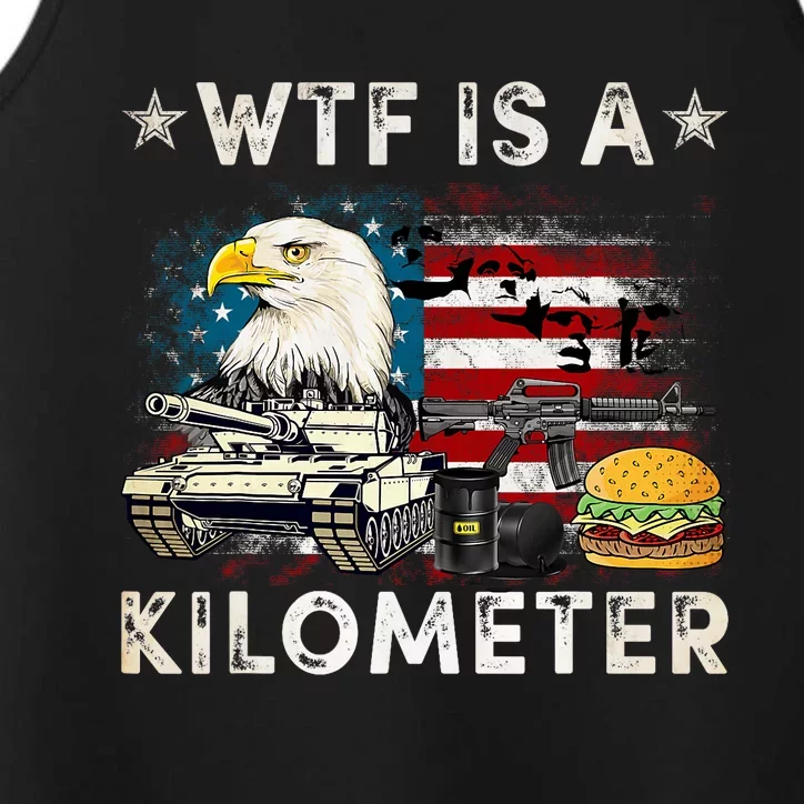 Wtf Is A Kilometer Eagle Badge American Signature Burger Funny 4th Of July Performance Tank