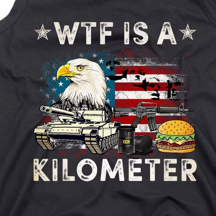 Wtf Is A Kilometer Eagle Badge American Signature Burger Funny 4th Of July Tank Top