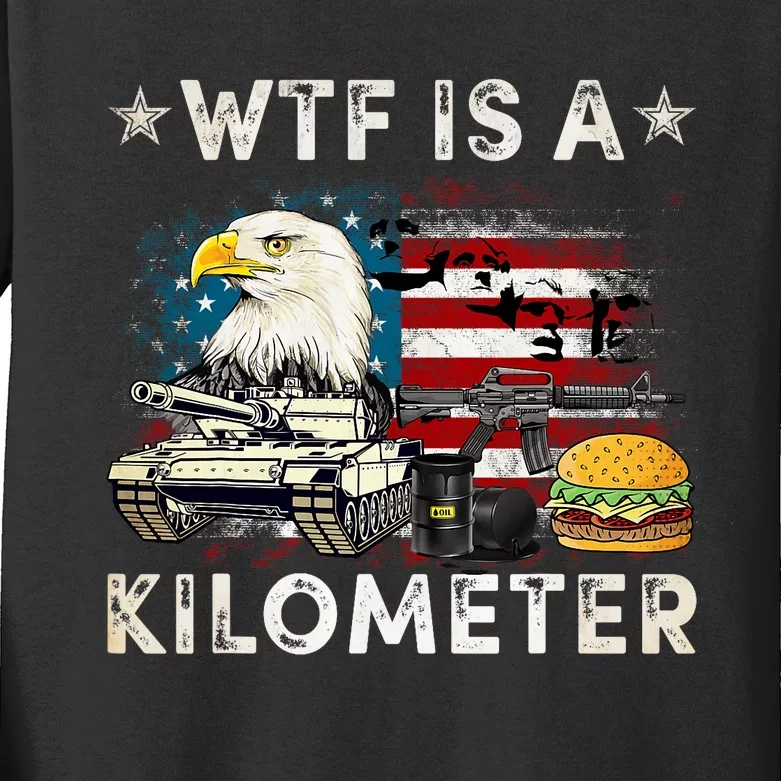 Wtf Is A Kilometer Eagle Badge American Signature Burger Funny 4th Of July Kids Long Sleeve Shirt