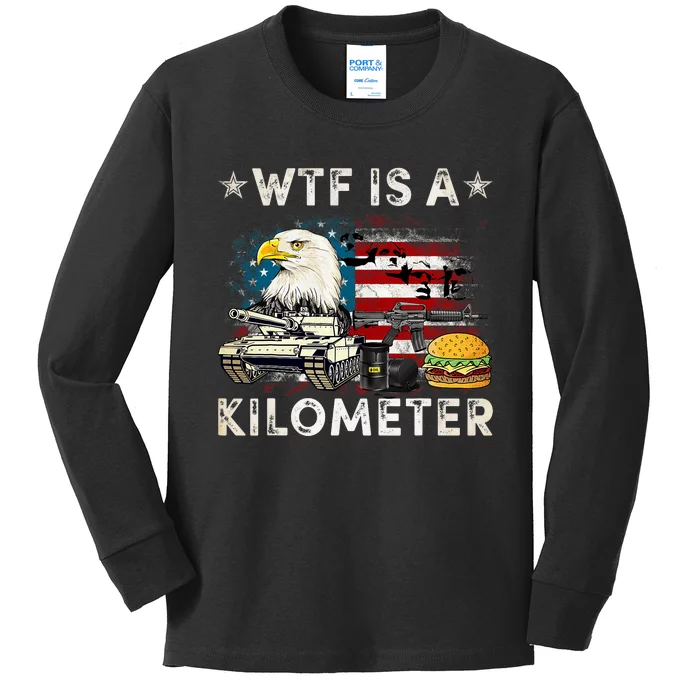 Wtf Is A Kilometer Eagle Badge American Signature Burger Funny 4th Of July Kids Long Sleeve Shirt