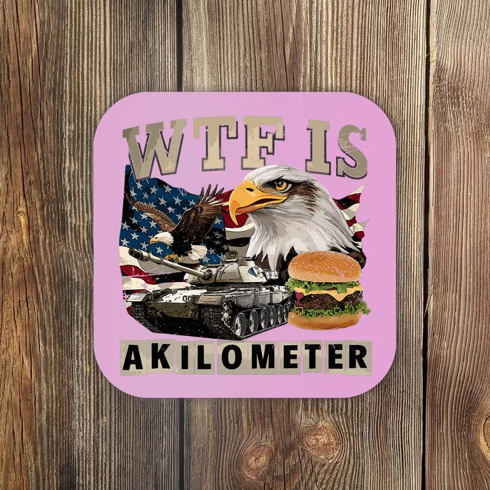 Wtf Is A Kilometer Eagle Badge American Signature Burger Coaster