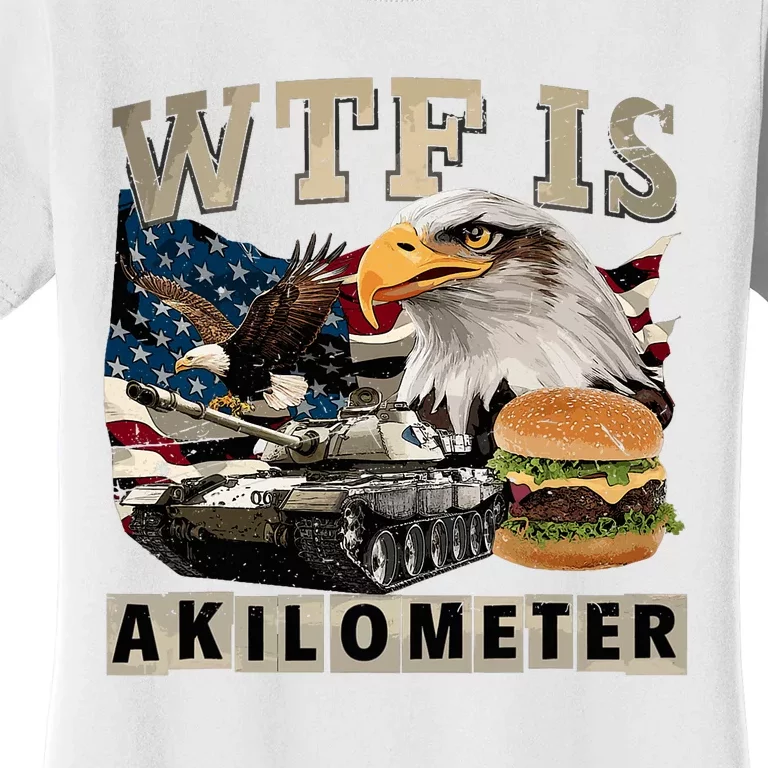 Wtf Is A Kilometer Eagle Badge American Signature Burger Women's T-Shirt