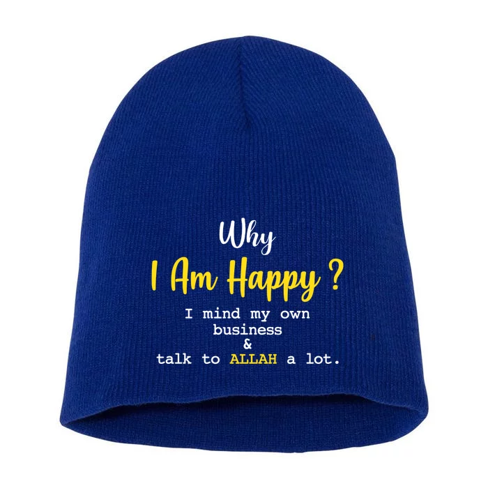 Why I Am Happy Islamic Tee Ramadan Novelty For Muslim Cute Gift Short Acrylic Beanie