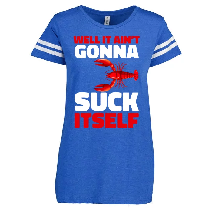 Well It AinT Gonna Suck Itself Crawfish Crustacean Seafood Gift Enza Ladies Jersey Football T-Shirt