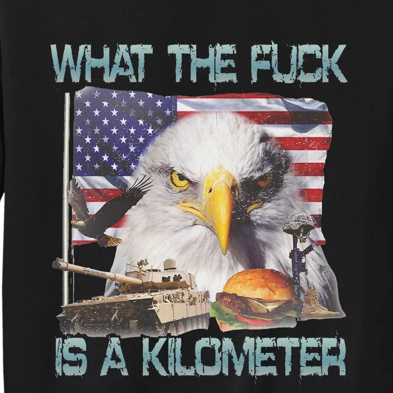 Wtf Is A Kilometer George Washington 4th Of July Tall Sweatshirt