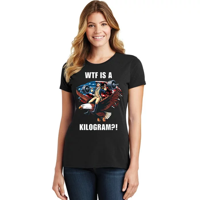 Wtf Is A Kilogram Funny 4th Of July Patriotic Eagle Usa Women's T-Shirt