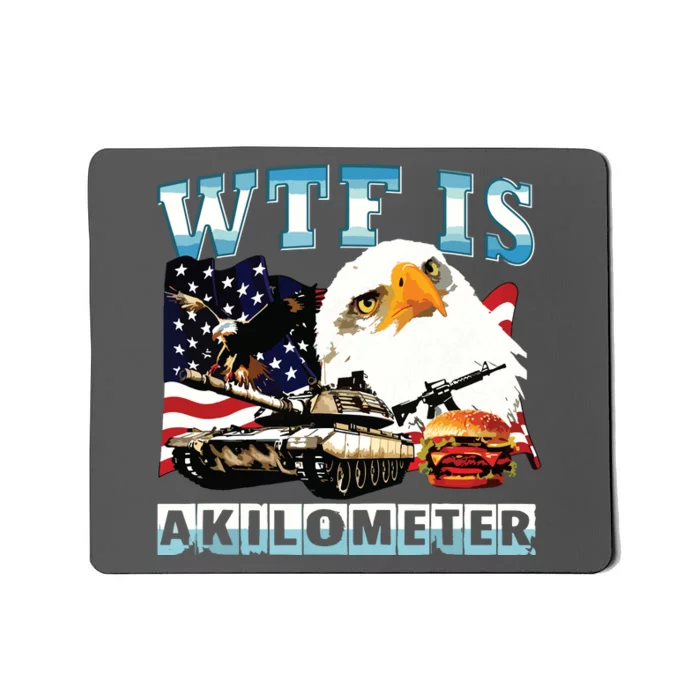 Wtf Is A Kilometer Eagle Badge American Signature Burger Mousepad