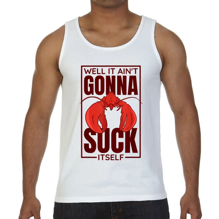 Well It AinT Gonna Suck Itself Cajun Crawfish Boil Vintage Comfort Colors® Tank Top