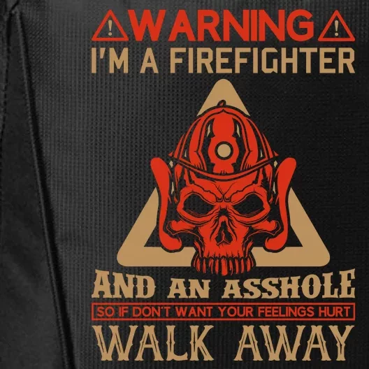 Warning I'm A Firefighter And An Asshole City Backpack