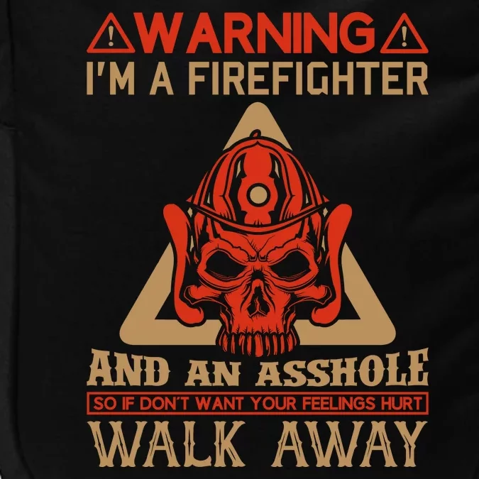 Warning I'm A Firefighter And An Asshole Impact Tech Backpack