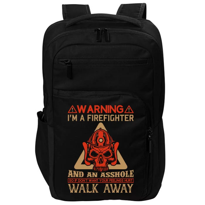 Warning I'm A Firefighter And An Asshole Impact Tech Backpack