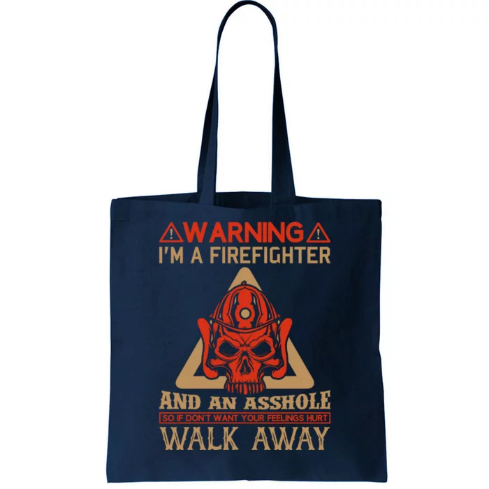 Warning I'm A Firefighter And An Asshole Tote Bag