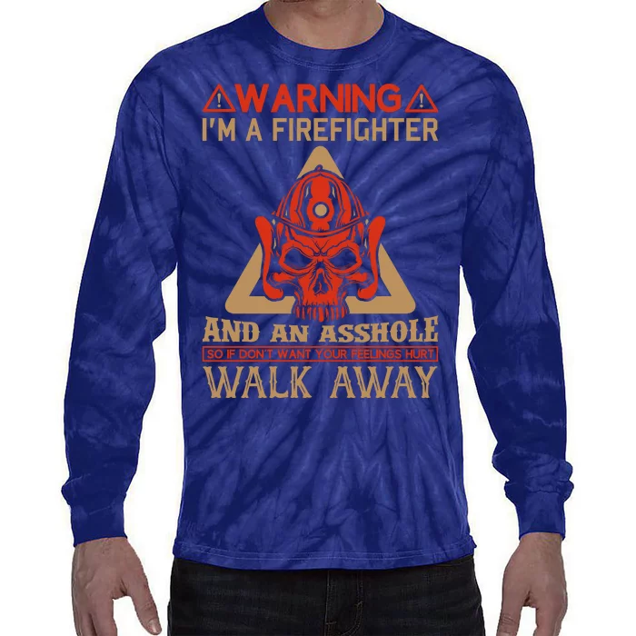 Warning I'm A Firefighter And An Asshole Tie-Dye Long Sleeve Shirt