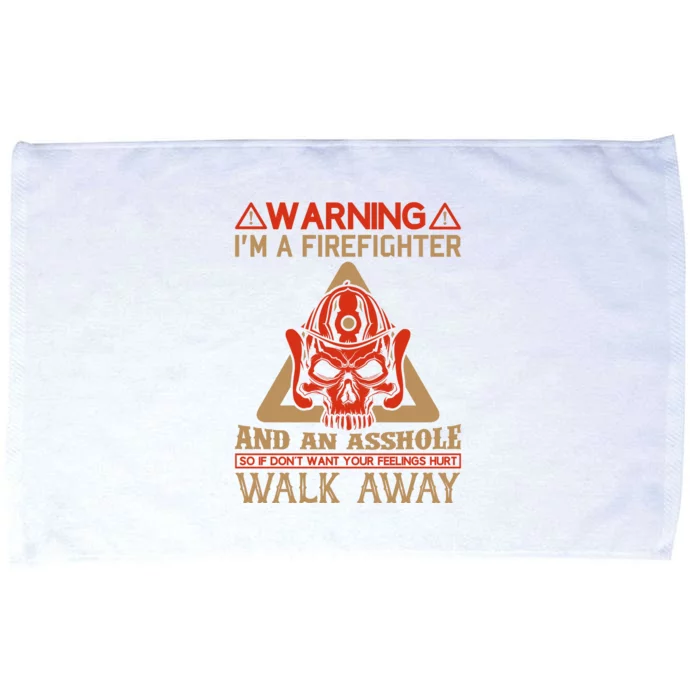 Warning I'm A Firefighter And An Asshole Microfiber Hand Towel