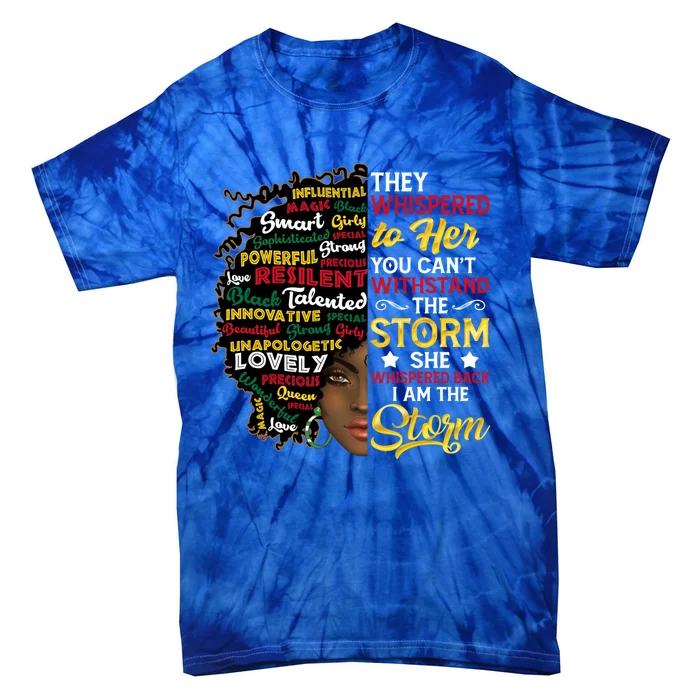 Wo I Am Storm They Whispered To Her You Can't Withstand Gift Tie-Dye T-Shirt