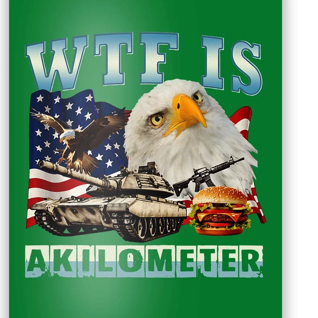 Wtf Is A Kilometer Eagle Badge American Signature Burger Poster