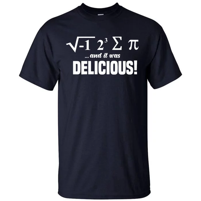 Wo I Ate Some Pie And It Was Delicious Funny Math Pun Pi Day V-Neck Tall T-Shirt