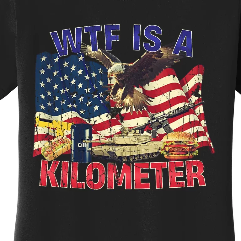 Wtf Is A Kilometer Eagle Badge American Signature Burger Trendy Design Women's T-Shirt