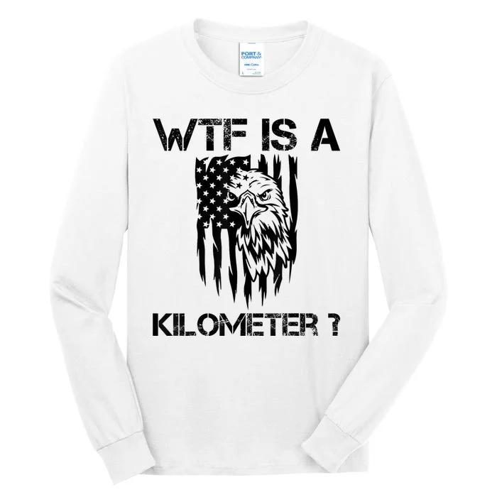 Wtf Is A Kilometer Eagle Badge American Signature Burger Tall Long Sleeve T-Shirt