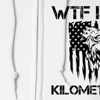 Wtf Is A Kilometer Eagle Badge American Signature Burger Full Zip Hoodie