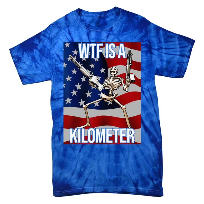 WTF Is A Kilometer American Skeleton Funny Tie-Dye T-Shirt