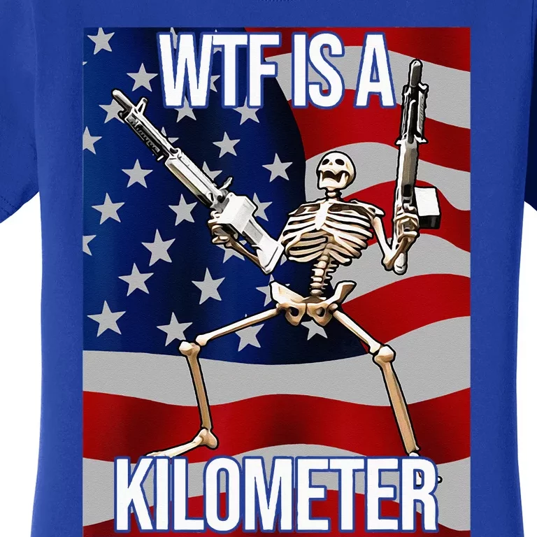 WTF Is A Kilometer American Skeleton Funny Women's T-Shirt