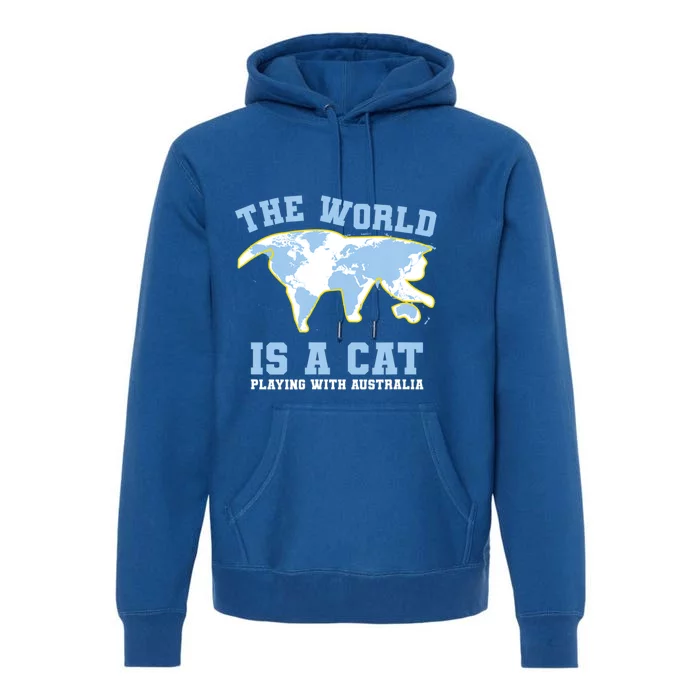 World Is A Cat Playing With Australia Funny Australian Day Gift Premium Hoodie