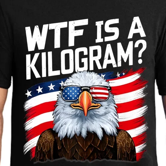 Wtf Is A Kilogram Funny 4th Of July Patriotic Eagle Usa Pajama Set